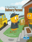 I Could Bee a Delivery Person! By Amy Culliford, John Joseph (Illustrator) Cover Image