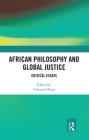 African Philosophy and Global Justice: Critical Essays Cover Image