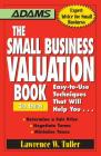 The Small Business Valuation Book: Easy-to-Use Techniques That Will Help You… Determine a fair price, Negotiate Terms, Minimize taxes Cover Image