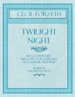 Twilight Night - Unaccompanied Part-Song for Soprano, Alto, Tenor and Bass - Words by Christina Rossetti Cover Image
