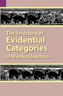 The Structure of Evidential Categories in Wanka Quechua (Summer Institute of Linguistics and the University of Texas #131) Cover Image