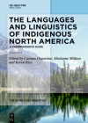 The Languages and Linguistics of Indigenous North America: A Comprehensive Guide, Vol. 2 By Carmen Dagostino (Editor), Marianne Mithun (Editor), Keren Rice (Editor) Cover Image