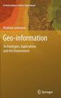 Geo-Information: Technologies, Applications and the Environment (Geotechnologies and the Environment #5) By Mathias Lemmens Cover Image
