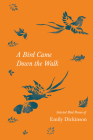 A Bird Came Down the Walk - Selected Bird Poems of Emily Dickinson By Emily Dickinson, Ernest Seton Thompson (Illustrator), John Burroughs (Introduction by) Cover Image