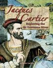 Jacques Cartier: Exploring the St. Lawrence River (In the Footsteps of Explorers) By Jennifer Lackey Cover Image