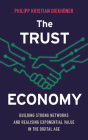 The Trust Economy: Building Strong Networks and Realising Exponential Value in the Digital Age By Philipp Kristian Diekhöner Cover Image