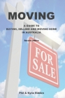 Moving: A Guide to Buying, Selling and Moving Home in Australia Cover Image