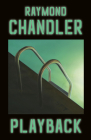 Playback (A Philip Marlowe Novel #7) By Raymond Chandler Cover Image