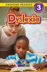 Dyslexia: Understand Your Mind and Body (Engaging Readers, Level 3) By Alexis Roumanis Cover Image