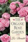 The Organic Rose Garden Cover Image