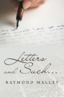 Letters and Such... By Raymond Malley Cover Image