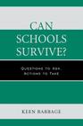 Can Schools Survive?: Questions to Ask, Actions to Take By Keen Babbage Cover Image