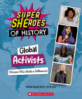 Global Activists (Super SHEroes of History): Women Who Made a Difference Cover Image