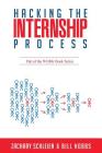 Hacking the Internship Process By Bill Hobbs, Zach Schleien Cover Image