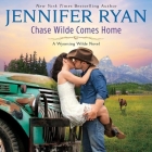 Chase Wilde Comes Home: A Wyoming Wilde Novel By Jennifer Ryan, Tim Paige (Read by) Cover Image