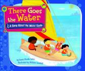 There Goes the Water: A Song about the Water Cycle (Science Songs) By Laura Purdie Salas, Sergio De Giorgi (Illustrator) Cover Image