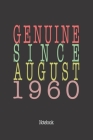 Genuine Since August 1960: Notebook By Genuine Gifts Publishing Cover Image