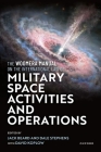 The Woomera Manual on the International Law of Military Space Operations By Jack Beard, Dale Stephens Cover Image