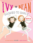 Ivy and Bean Doomed to Dance (Book 6) (Ivy & Bean) By Annie Barrows, Sophie Blackall (Illustrator) Cover Image
