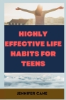 Highly Effective Life Habits for Teens Cover Image