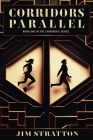 Corridors Parallel: Book 1 By Jim Stratton Cover Image