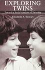 Exploring Twins: Towards a Social Analysis of Twinship By E. Stewart Cover Image