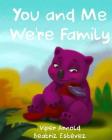 You and Me We're Family By Beatriz Estevez (Illustrator), Viper Arnold Cover Image