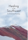Healing In The Southwest By Deirdre Denali Rosenberg Cover Image