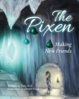 The Pixen: Making New Friends By Sam Hull, Jennifer Huggins (Illustrator) Cover Image