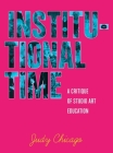 Institutional Time: A Critique of Studio Art Education Cover Image