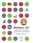Wellness 101: Simple Steps to Good Health By Gloria Treister Cover Image