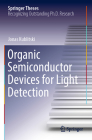 Organic Semiconductor Devices for Light Detection (Springer Theses) By Jonas Kublitski Cover Image