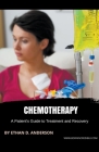 Chemotherapy: A Patient's Guide to Treatment and Recovery Cover Image