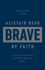 Brave by Faith: God-Sized Confidence in a Post-Christian World Cover Image