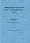 Beitrage Zur Islamischen Kunst Und Archaologie: Jahrbuch Der Ernst-Herzfeld-Gesellschaft E.V. Band 2 Cover Image