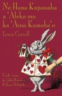 Nā Hana Kupanaha a 'Āleka ma ka 'Āina Kamaha'o: Alice's Adventures in Wonderland in Hawaiian Cover Image