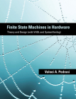 Finite State Machines in Hardware: Theory and Design (with VHDL and SystemVerilog) By Volnei A. Pedroni Cover Image