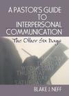 A Pastor's Guide to Interpersonal Communication: The Other Six Days (Haworth Series in Chaplaincy) By Blake J. Neff Cover Image