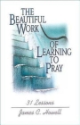Beautiful Work of Learning to Pray Cover Image