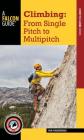 Climbing: From Single Pitch to Multipitch By Ron Funderburke Cover Image