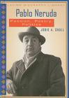 Pablo Neruda: Passion, Poetry, Politics (Latino Biography Library) Cover Image