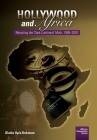 Hollywood and Africa: Recycling the 'Dark Continent' Myth, 1908-2020 (African Humanities) By Okaka Opio Dokotum Cover Image