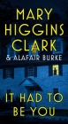 It Had to Be You (An Under Suspicion Novel) By Mary Higgins Clark, Alafair Burke Cover Image
