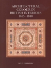 Architectural Colour in British Interiors, 1615-1840 Cover Image