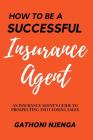 How to be a Successful Insurance Agent Cover Image