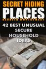 Secret Hiding Places: 42 Best Unusual Secure Household Ideas By Kenneth Montgomery Cover Image