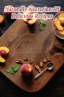 Naturally Nectarine: 95 Delicious Recipes By Savory Soup Stop Ige Cover Image