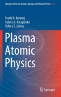 Plasma Atomic Physics By Frank B. Rosmej, Valery A. Astapenko, Valery S. Lisitsa Cover Image