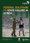 Federal Solutions to State Failure in Africa (Claude Ake Memorial Papers #12) Cover Image
