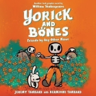 Yorick and Bones: Friends by Any Other Name By Hermione Tankard, Jeremy Tankard, Maxwell Glick (Read by) Cover Image